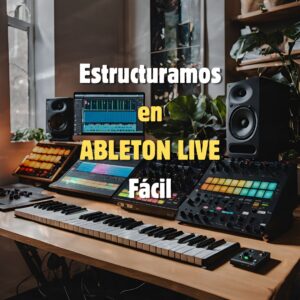 Estructurar en arranguement Ableton Live 12