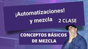 AUTOMATIZACION Y MEZCLA EN ABLETON LIVE