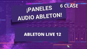 PANELES DE AUDIO ABLETON LIVE 12
