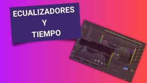 ECUALIZADORES Y TIEMPO