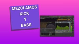 MEZCLA KICK BASS